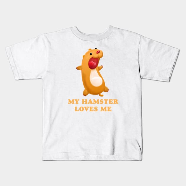 My Hamster Loves Me Kids T-Shirt by W.Pyzel